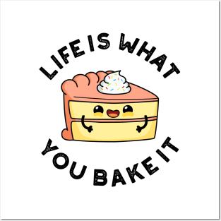 Life Is What You Bake It Cute Food Pun Posters and Art